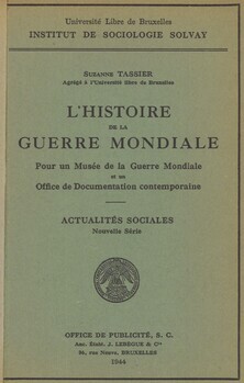 L' histoire e la Guerre mondiale. Pour un Musée de la Guerre mondiale et un Office de Documentation contemporaine